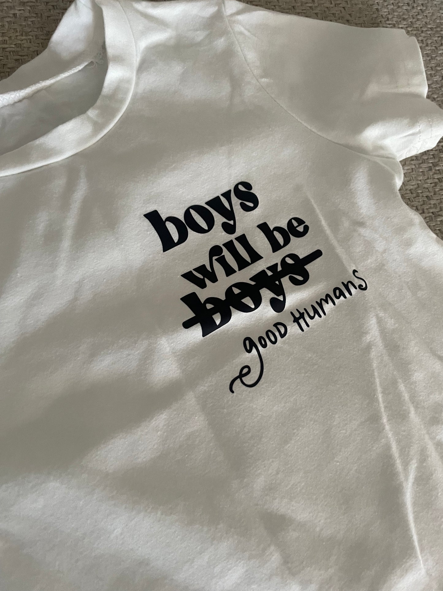 Boys will be good humans tee