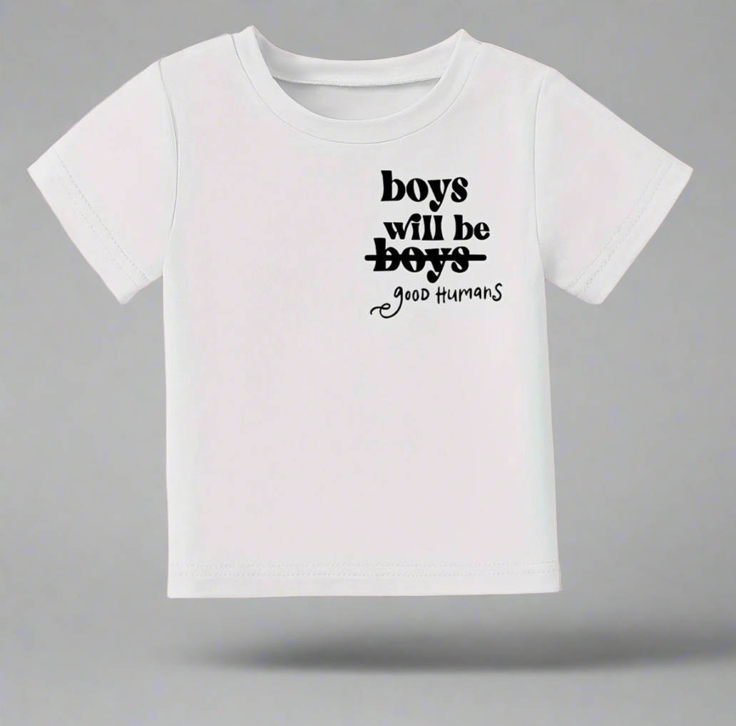 Boys will be good humans tee